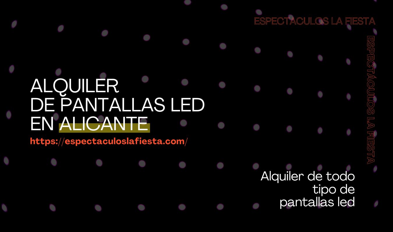 Alquiler pantallas led en Alicante